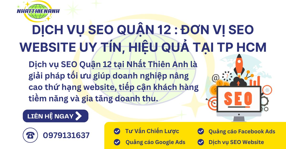 Dịch Vụ SEO Quận 12 Đơn Vị SEO Website Uy Tín, Hiệu Quả Tại TP HCM