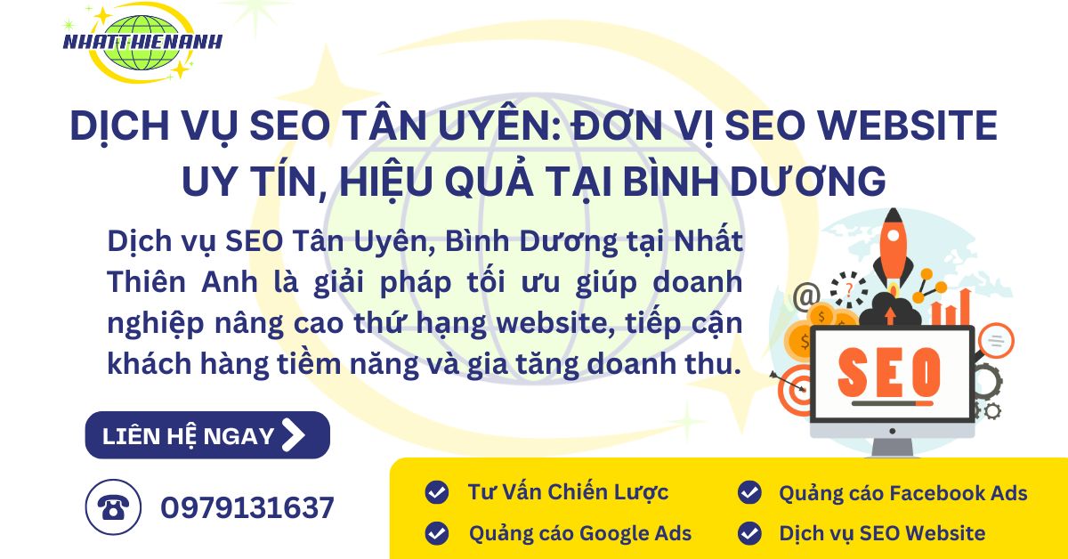 Dịch Vụ SEO Tân Uyên Đơn Vị SEO Website Uy Tín, Hiệu Quả tại Bình Dương